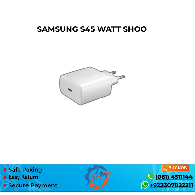 SAMSUNG 45 WATT SHOO